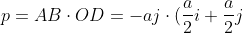 p=AB\cdot OD=-aj\cdot(\frac a2i+\frac a2j)=-a\frac a2ij-a\frac a2j^2=-\frac{a^2}2